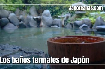 Los baños termales en Japón, Onsen y Sento