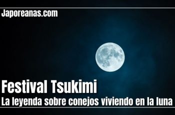 El festival Tsukimi, leyenda y celebración