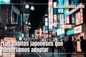Los hábitos japoneses que deberíamos adoptar