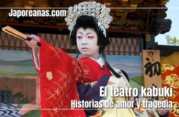 Teatro Kabuki, historias de romance y tragedia