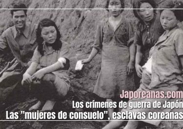 Las "mujeres de consuelo", esclavas del imperio japonés