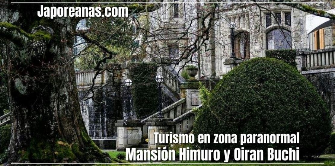 Mansión Himuro y Oiran Buchi, turismo en zona paranormal
