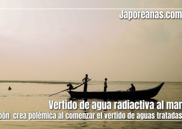 vertido del agua radiactiva de Fukushima al mar